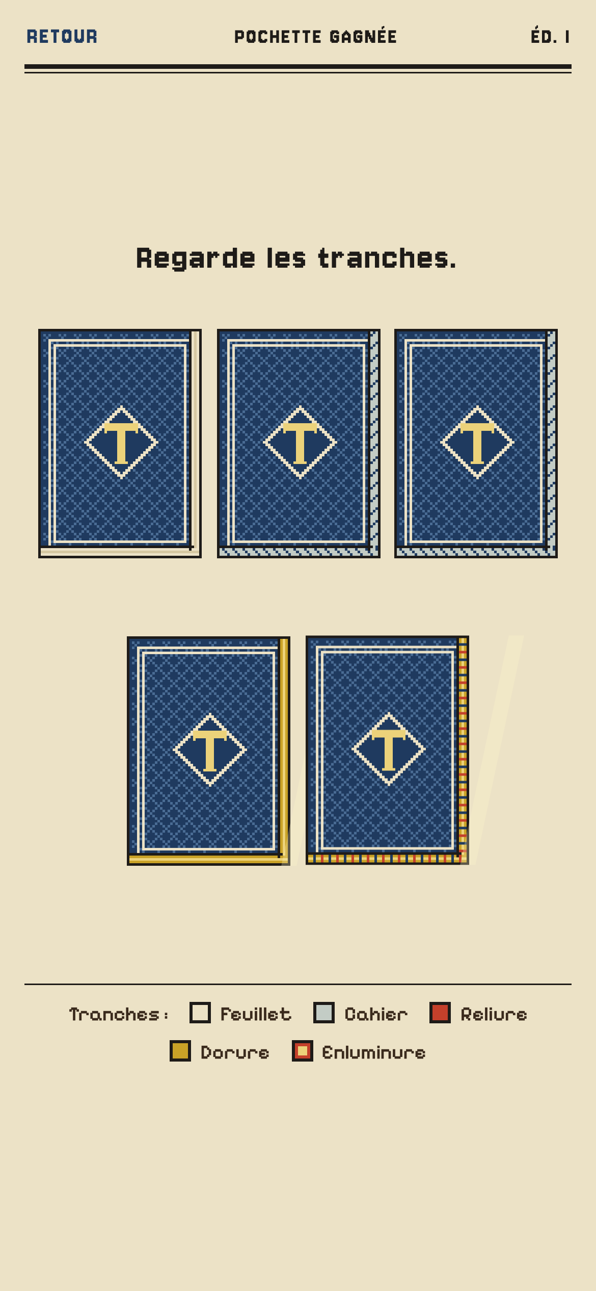 TIRAGE on a phone, interface in French, a won pack after the tear: the line « Regarde les tranches. » above five cards dealt face down, three then two, each with a navy back and a gold T in a diamond. Their edges differ: plain ecru, blue-grey speckled twice, plain gold, and gold with red and yellow squares. A key at the bottom reads « Tranches : » Feuillet, Cahier, Reliure, Dorure, Enluminure.