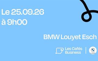Les Cafés Business Luxembourg: BMW Louyet Esch